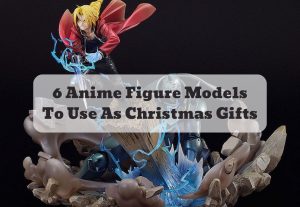 6 Anime Figure Models To Use As Christmas Gifts
